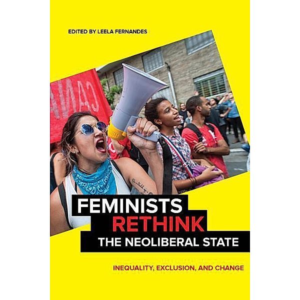 Feminists Rethink the Neoliberal State: Inequality, Exclusion, and Change, Leela Fernandes