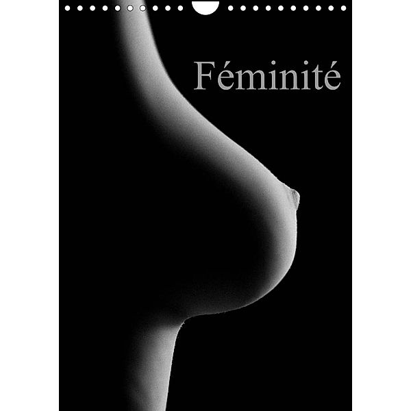 Féminité (Calendrier mural 2023 DIN A4 vertical), Sven Rausch