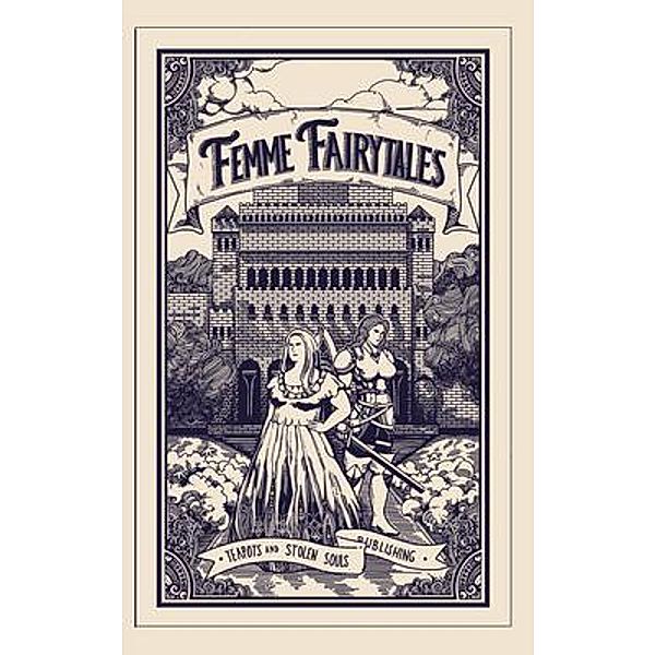 Femme Fairytales, E A Williams, Emma Steinbrecher