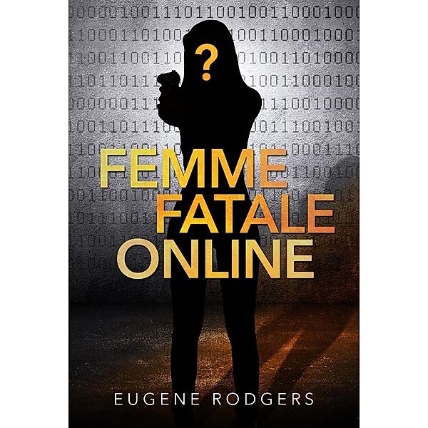 Femme Fatale Online, Eugene Rodgers