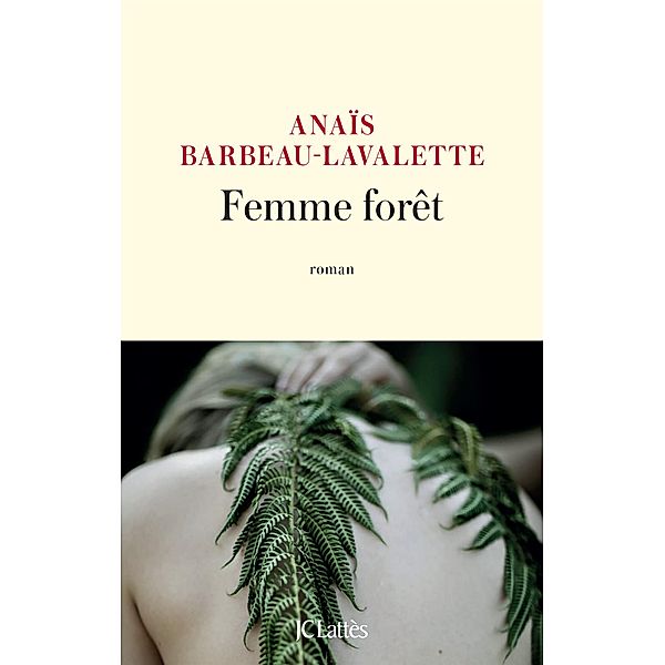 Femme forêt / Romans contemporains, Anais Barbeau-Lavalette