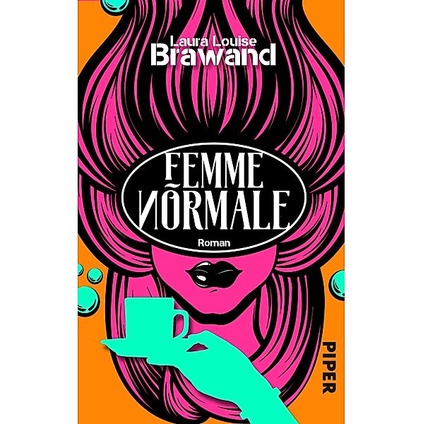 Femme Normale / Piper Humorvoll, Laura Louise Brawand