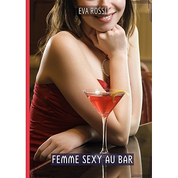 Femme Sexy au Bar, Eva Rossi