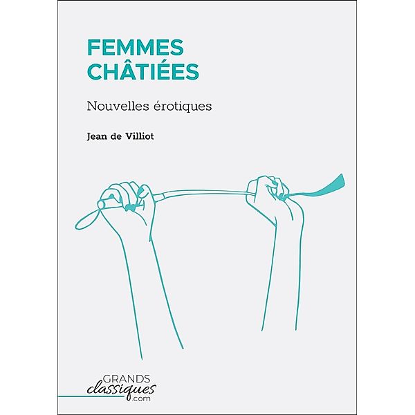 Femmes châtiées, Jean de Villiot