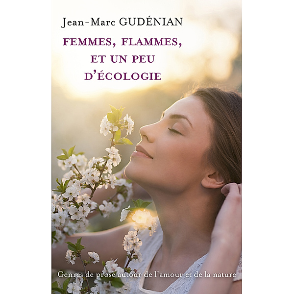 Femmes, Flammes, et un peu d'écologie, Jean-Marc Gudenian