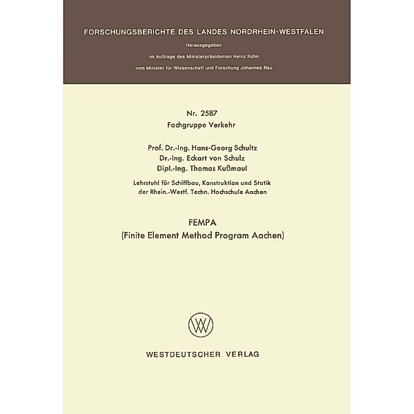 FEMPA (Finite Element Method Program Aachen) / Forschungsberichte des Landes Nordrhein-Westfalen Bd.2587, Hans-Georg Schultz