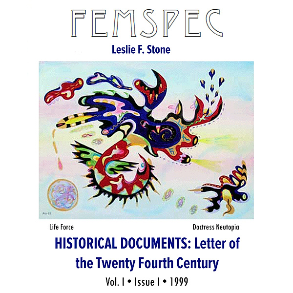 Femspec Articles: Historical Documents: Letter of the Twenty Fourth Century, Femspec Issue 1.1, Leslie F. Stone