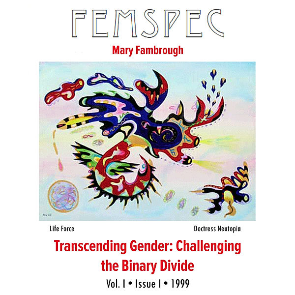 Femspec Articles: Transcending Gender: Challenging the Binary Divide, Femspec Issue 1.1, Mary Fambrough