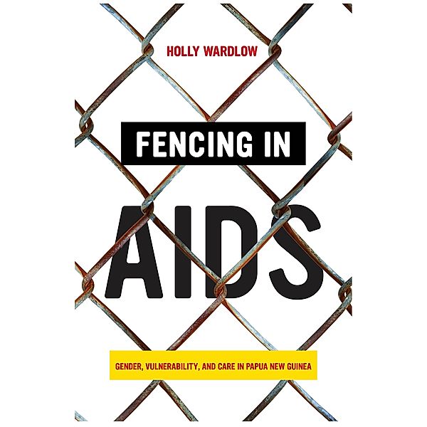 Fencing in AIDS / Mayo Clinic Press, Holly Wardlow