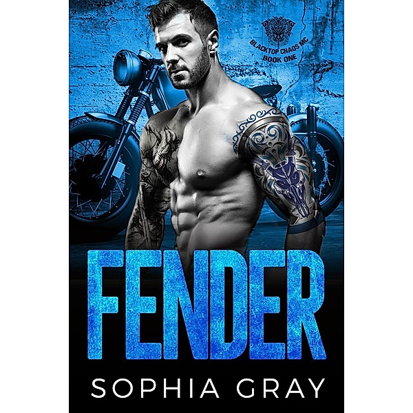 Fender (Book 1) / Blacktop Chaos MC, Sophia Gray