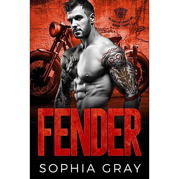 Fender (Book 3) / Blacktop Chaos MC, Sophia Gray