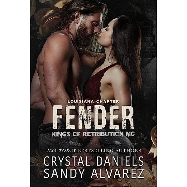 Fender (Kings of Retribution MC Louisiana, #5) / Kings of Retribution MC Louisiana, Crystal Daniels, Sandy Alvarez