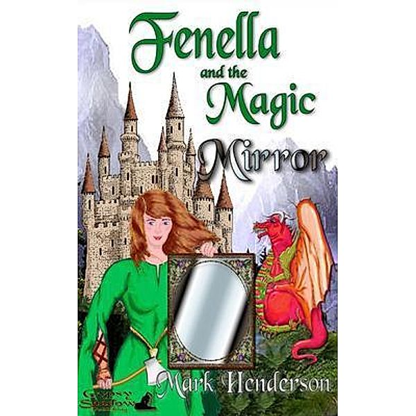 Fenella and the Magic Mirror / Gypsy Shadow Publishing, Mark P. Henderson