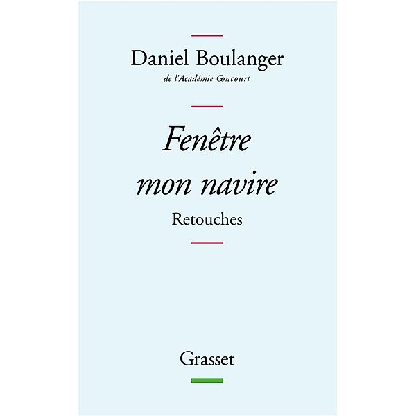 Fenêtre mon navire / Littérature Française, Daniel Boulanger