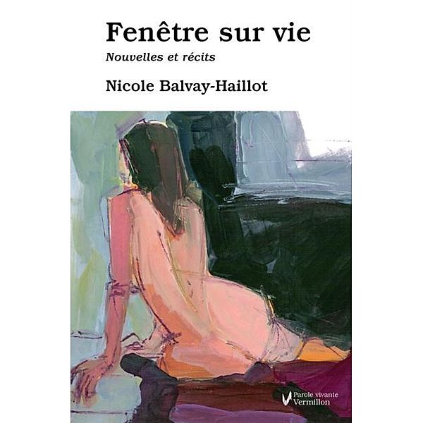 Fenetre sur vie, Nicole Balvay-Haillot