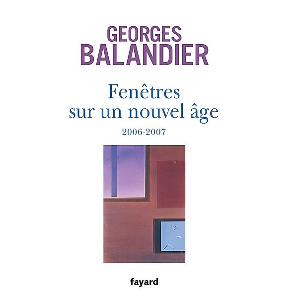 Fenêtres sur un Nouvel Âge / Documents, Georges Balandier