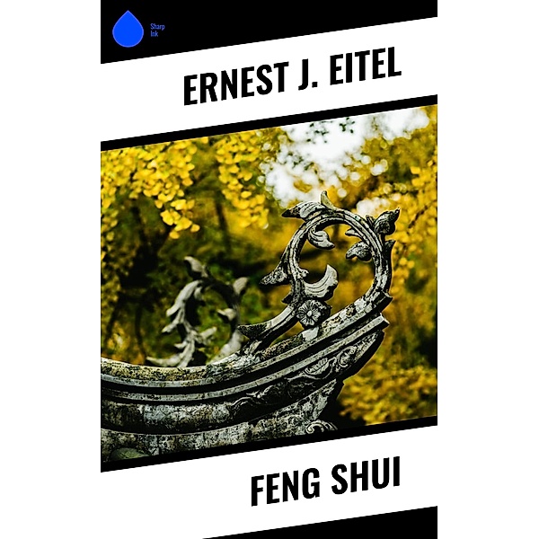 Feng Shui, Ernest J. Eitel
