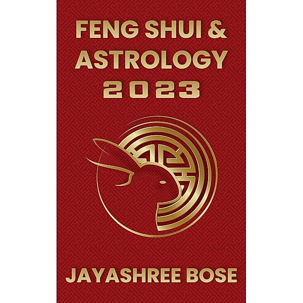 Feng Shui &Astrology 2023, Jayashree Bose