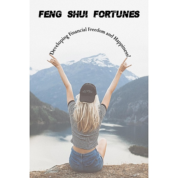 Feng Shui Developing Financial Freedom And Happiness, Jeremy Hull