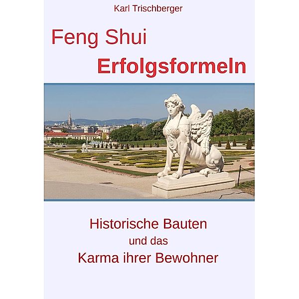 Feng Shui Erfolgsformeln, Karl Trischberger