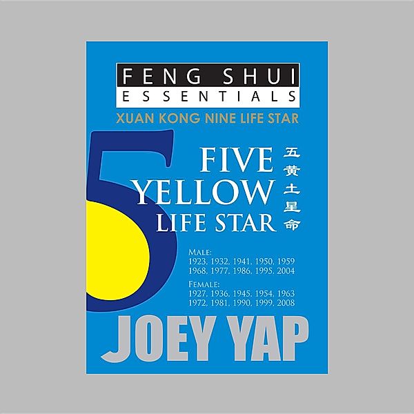 Feng Shui Essentials - 5 Yellow Life Star / Joey Yap Research Group Sdn Bhd, Yap Joey