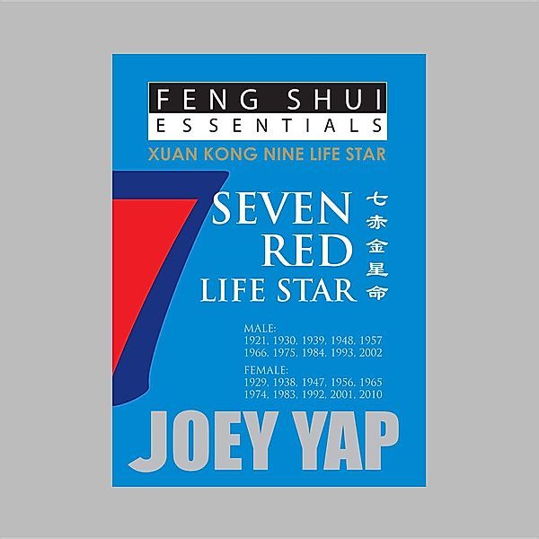 Feng Shui Essentials - 7 Red Life Star / Joey Yap Research Group Sdn Bhd, Yap Joey