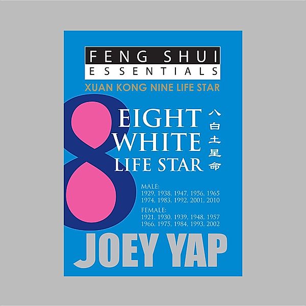 Feng Shui Essentials - 8 White Life Star / Joey Yap Research Group Sdn Bhd, Yap Joey