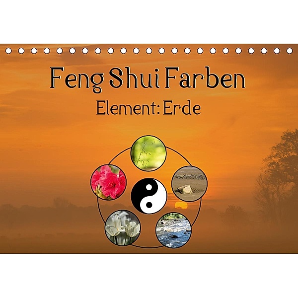 Feng Shui Farben - Element Erde (Tischkalender 2021 DIN A5 quer), Sonja Teßen