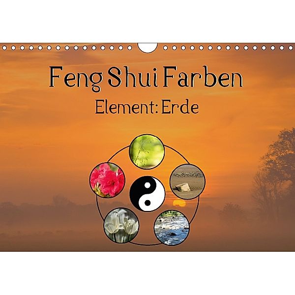 Feng Shui Farben - Element Erde (Wandkalender 2018 DIN A4 quer), Sonja Teßen