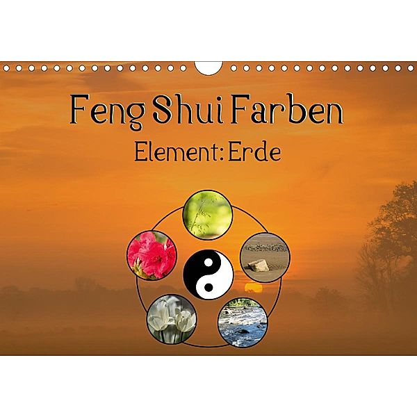 Feng Shui Farben - Element Erde (Wandkalender 2020 DIN A4 quer), Sonja Teßen