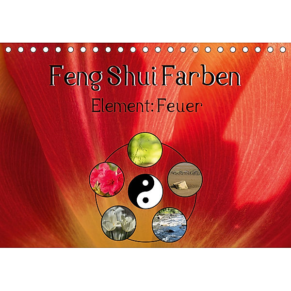 Feng Shui Farben - Element Feuer (Tischkalender 2020 DIN A5 quer), Sonja Teßen