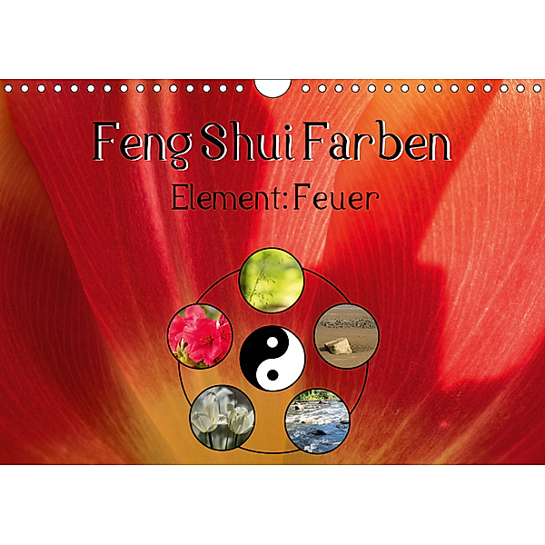 Feng Shui Farben - Element Feuer (Wandkalender 2019 DIN A4 quer), Sonja Teßen