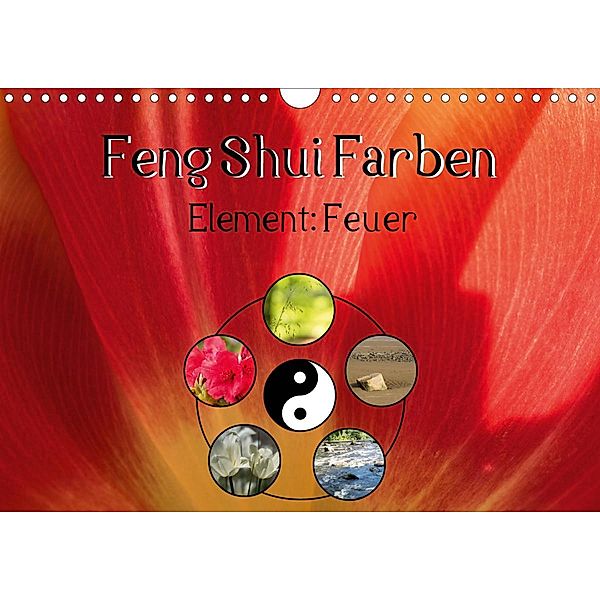 Feng Shui Farben - Element Feuer (Wandkalender 2020 DIN A4 quer), Sonja Teßen