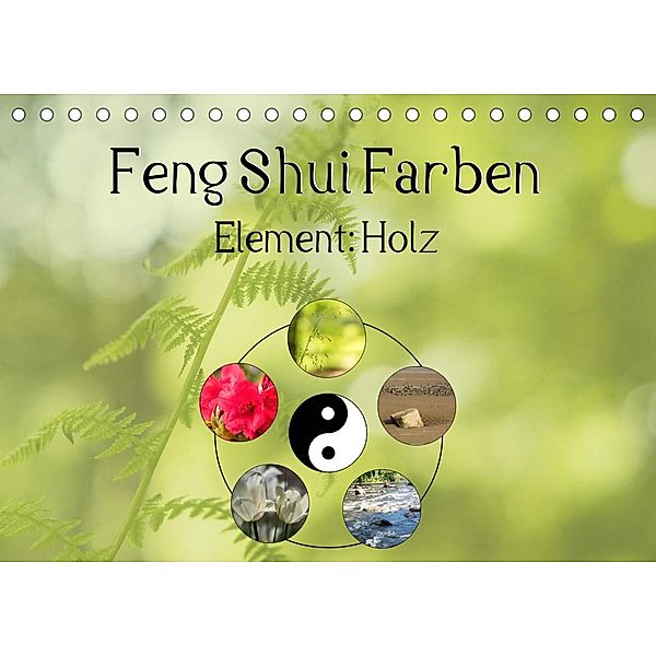 Feng Shui Farben - Element: Holz (Tischkalender 2023 DIN A5 quer), Sonja Teßen