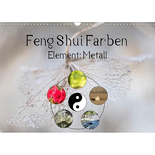 Feng Shui Farben - Element Metall (Wandkalender 2023 DIN A3 quer), Sonja Teßen