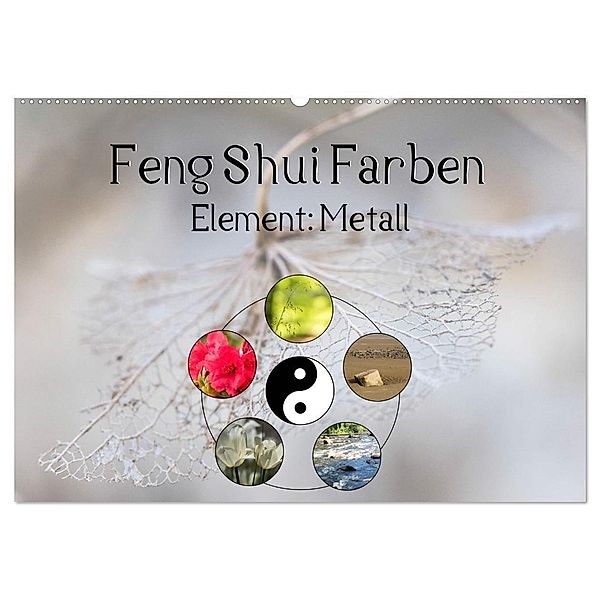 Feng Shui Farben - Element Metall (Wandkalender 2024 DIN A2 quer), CALVENDO Monatskalender, Sonja Tessen