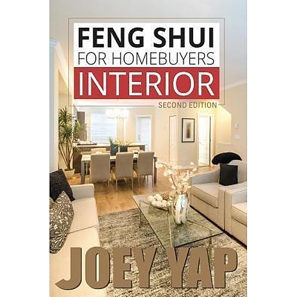 Feng Shui for Homebuyers - Interior (Second Edition) / Joey Yap Research Group Sdn Bhd, Yap Joey