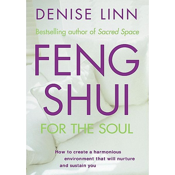 Feng Shui for the Soul, Denise Linn