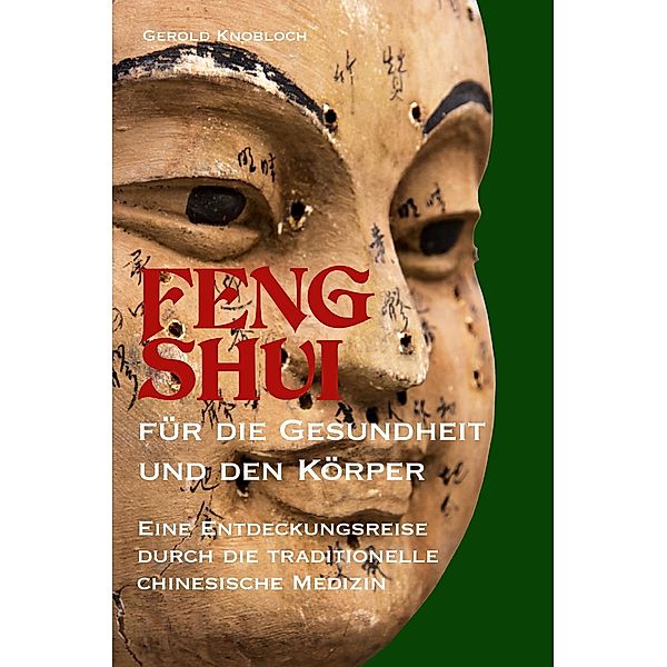 FENG SHUI für die Gesundheit und den Körper / FENG SHUI Bd.4, Gerold Knobloch