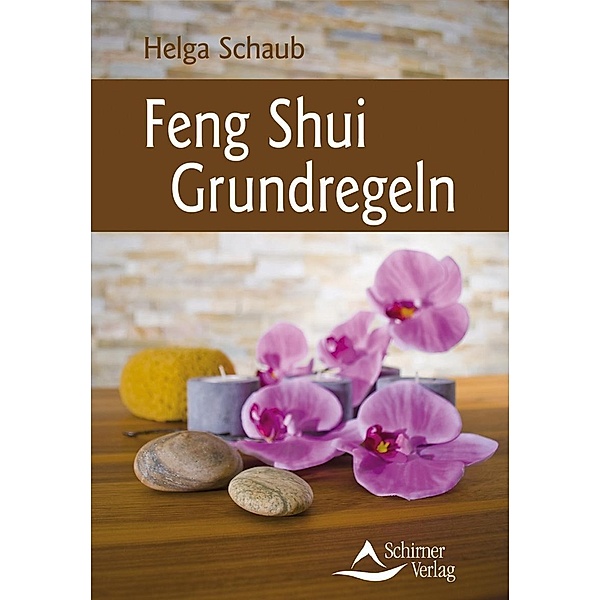Feng Shui Grundregeln, Helga Schaub
