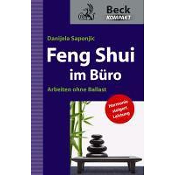 Feng Shui im Büro / Beck kompakt - prägnant und praktisch, Danijela Saponjic