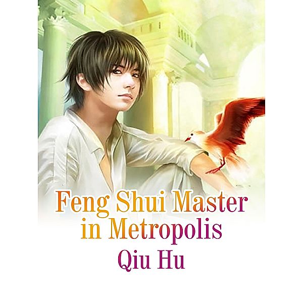 Feng Shui Master in Metropolis, Qiu Hu