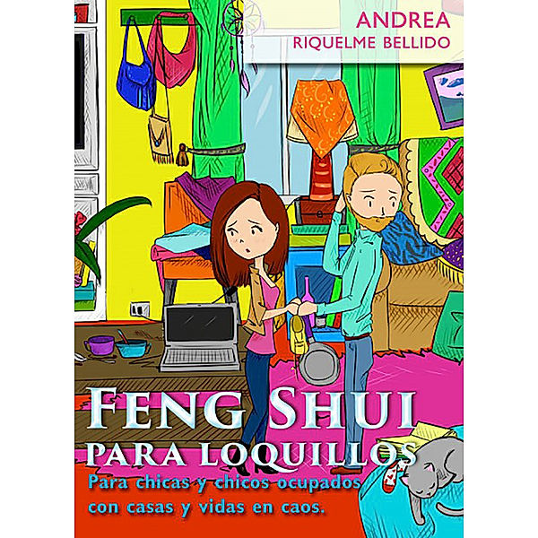 Feng Shui para loquillos, Andrea Riquelme Bellido