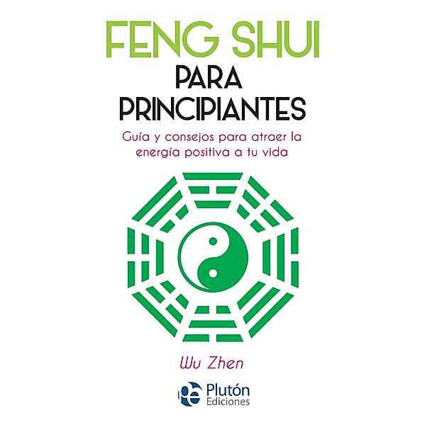 Feng Shui para principiantes / Colección Nueva Era, Wu Zhen