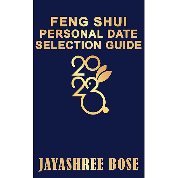 Feng Shui Personal Date Selection 2023, Jayashree Bose