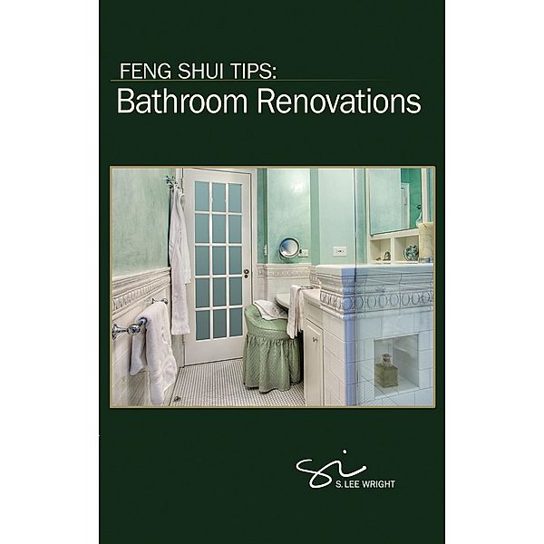 Feng Shui Tips: Bathroom Renovations, S. Lee Wright