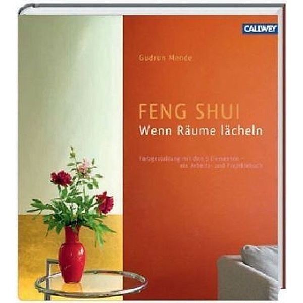 Feng Shui - Wenn Räume lächeln, Gudrun Mende