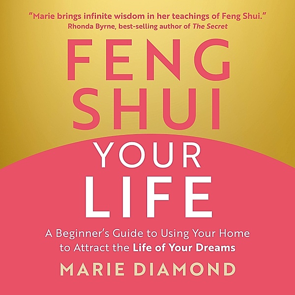 Feng Shui Your Life, Marie Diamond