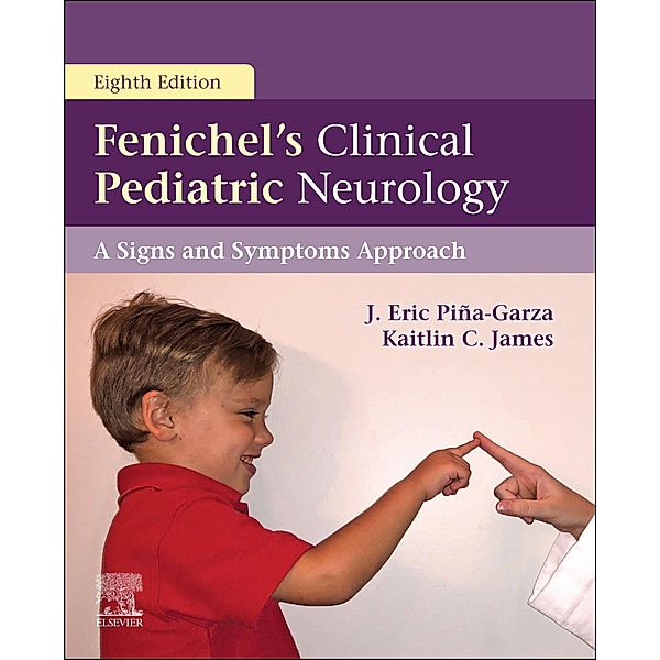 Fenichel's Clinical Pediatric Neurology E-Book, J. Eric Piña-Garza, Kaitlin C. James