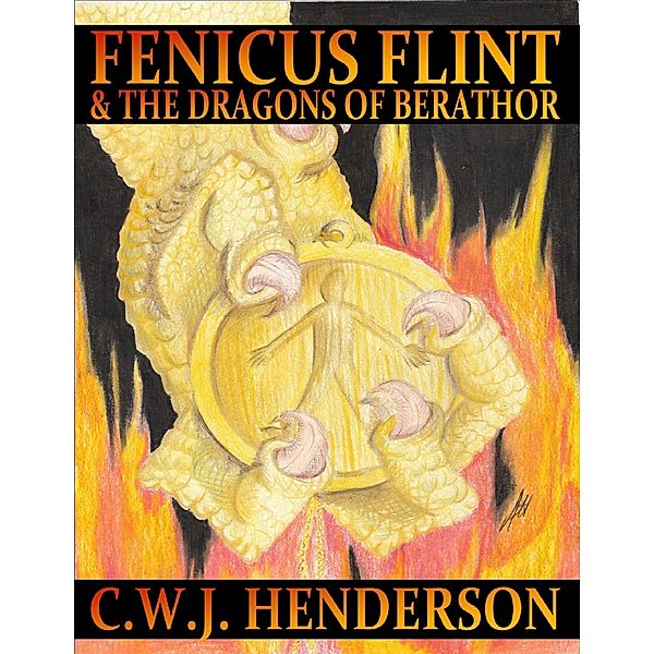 Fenicus Flint & the Dragons of Berathor, C W J Henderson